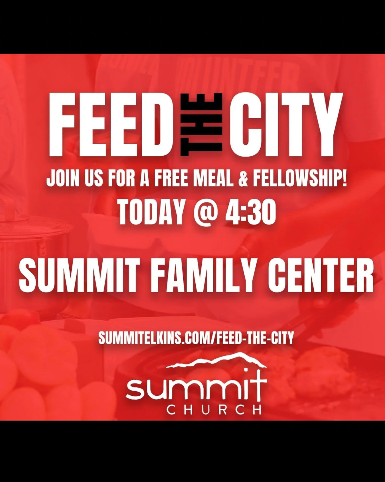 Feed the City is TONIGHT! Volunteers can help any time between 2:00-6:00! Food is served 4:30 until it runs out! #feedthecity #summitelkins
