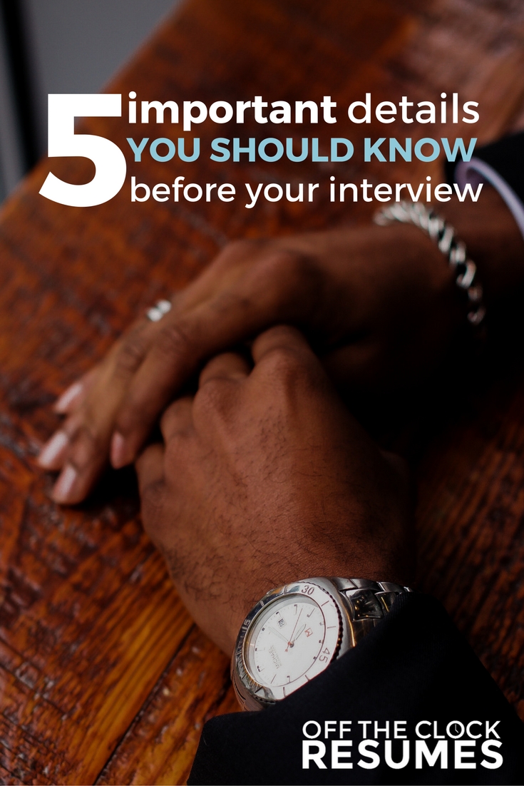 5 Important Details You Should Know Before Your Interview | Off The Clock Resumes