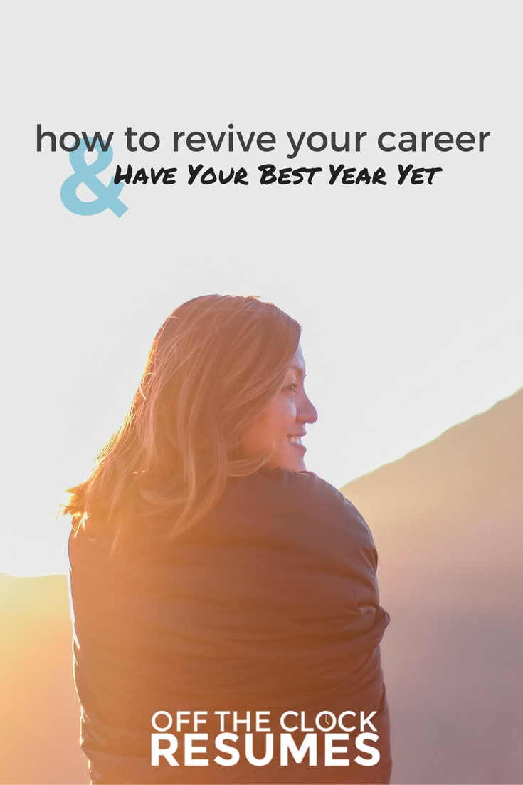 How To Revive Your Career & Have Your Best Year Yet | Off The Clock Resumes