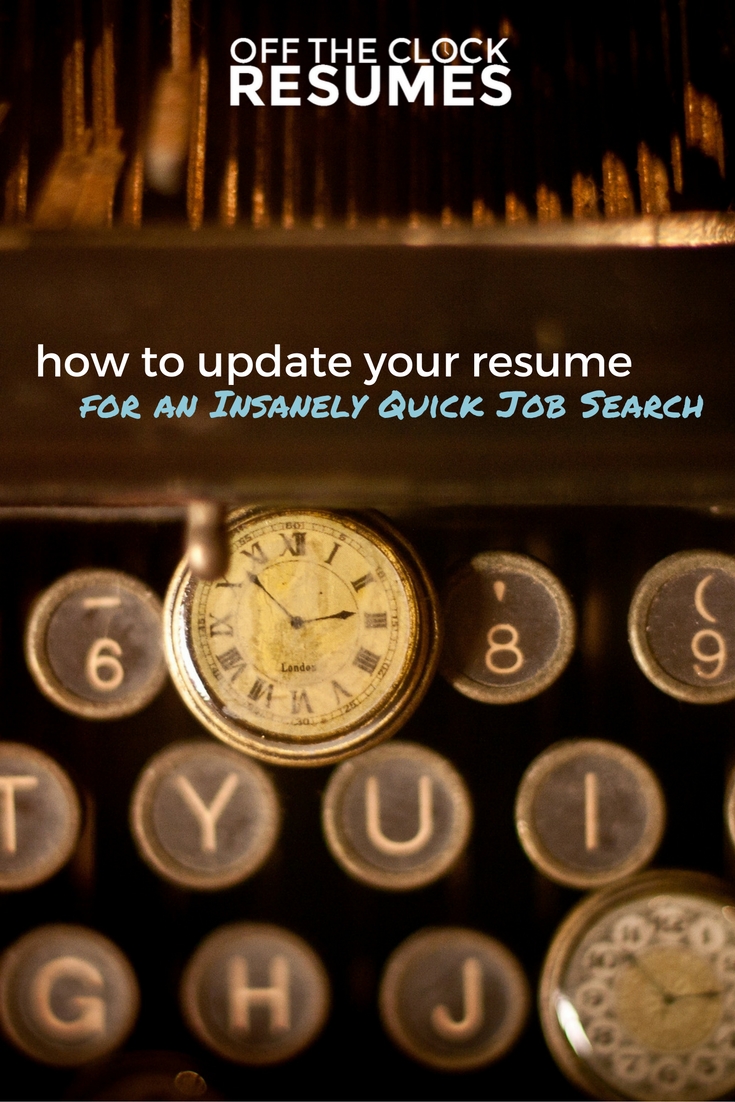 How To Update Your Resume For An Insanely Quick Job Search | Off The Clock Resumes