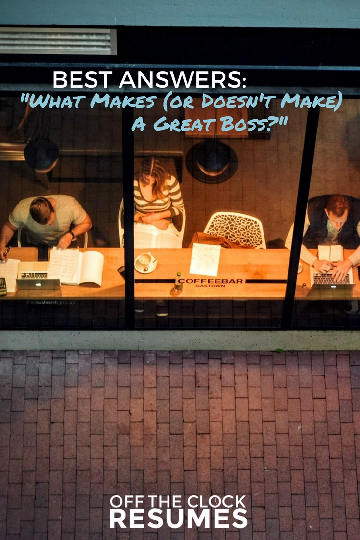 Best Answers To What Makes (Or Doesn't Make!) A Great Boss | Off The Clock Resumes
