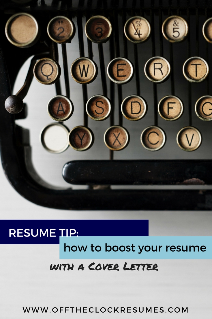 Resume Tips: How To Boost Your Resume With A Cover Letter | Off The Clock Resumes
