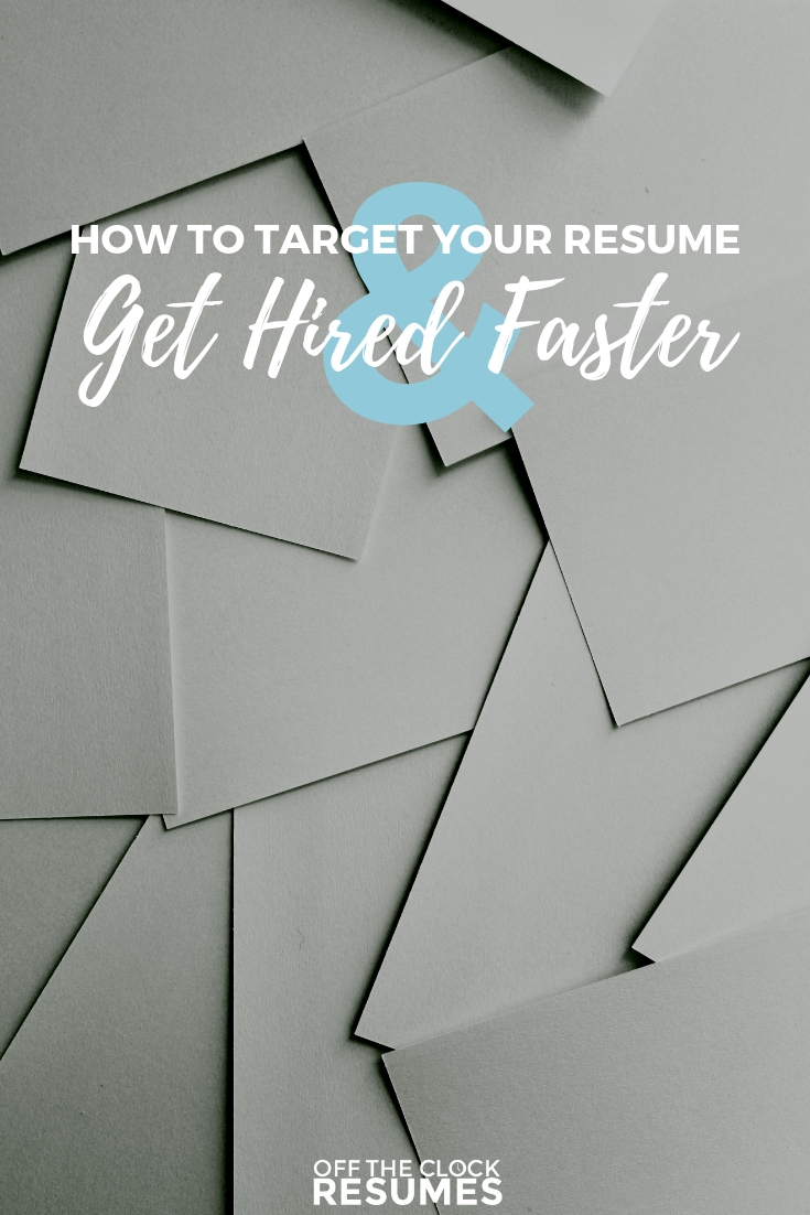 How To Target Your Resume & Get Hired Faster | Resume Tips from Off The Clock Resumes