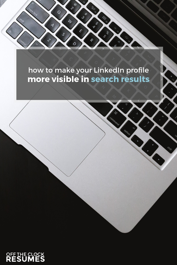 How To Make Your LinkedIn Profile More Visible In Search Results | Off The Clock Resumes
