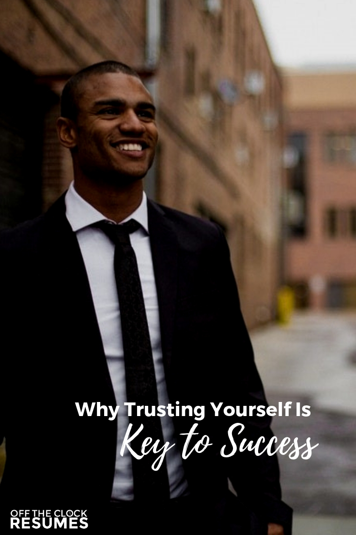 Why Trusting Yourself Is Key To Success (Guest Post by Allison Hail) | Career Tips From Off The Clock Resumes