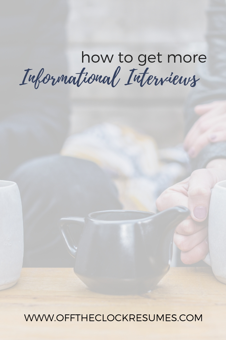 How To Get More Informational Interviews | Off The Clock Resumes