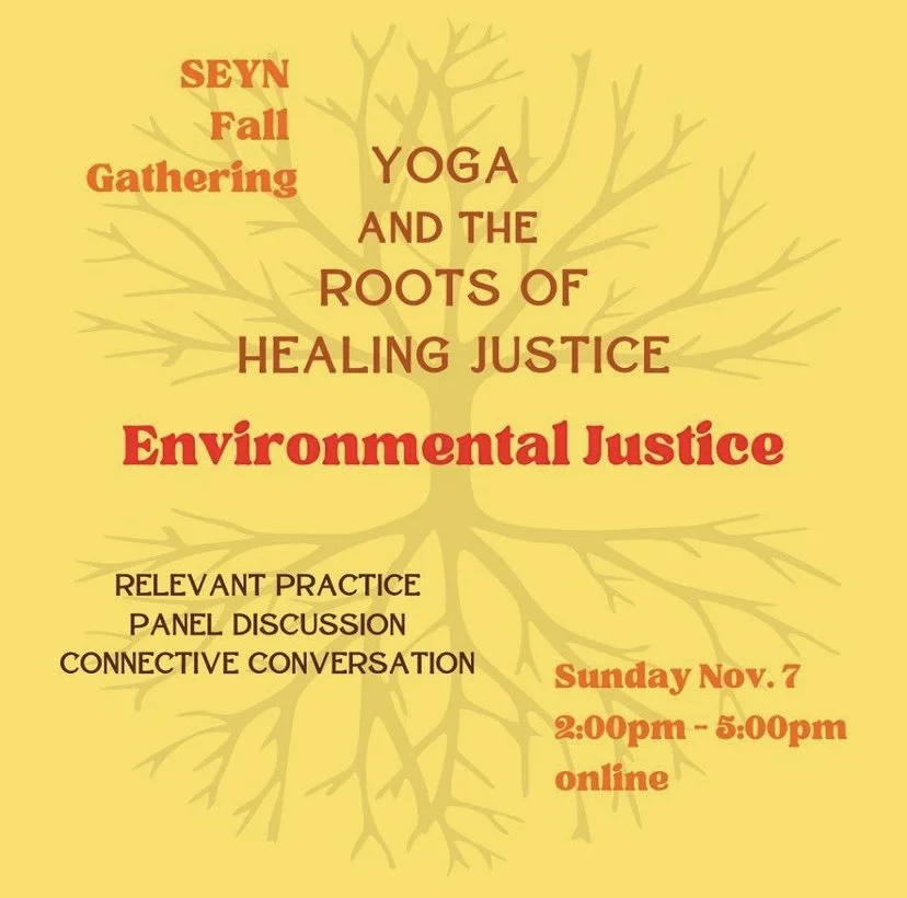 SEYN Fall Gathering: Yoga &amp; the Roots of Healing Justice - Environmental