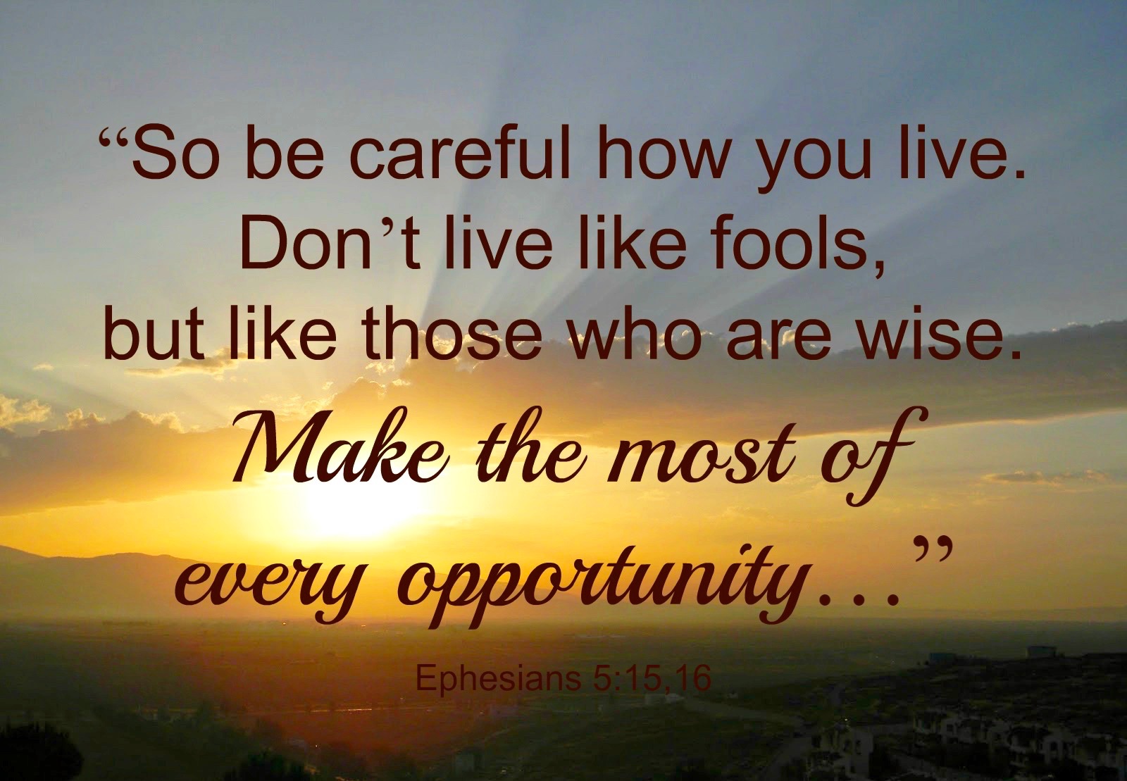 Ephesians 5:15-16 Choices — Tell The Lord Thank You