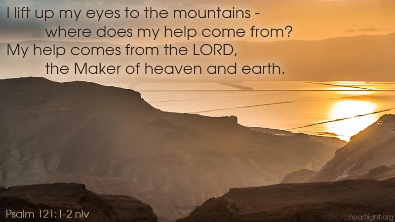 Psalm 121 My Help Tell The Lord Thank You