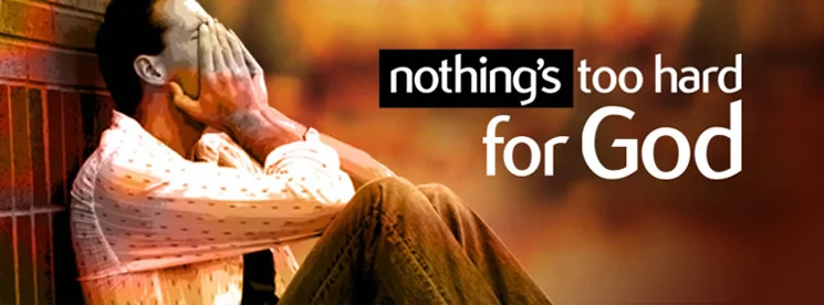 nothing_is_too_hard_for_God.jpg