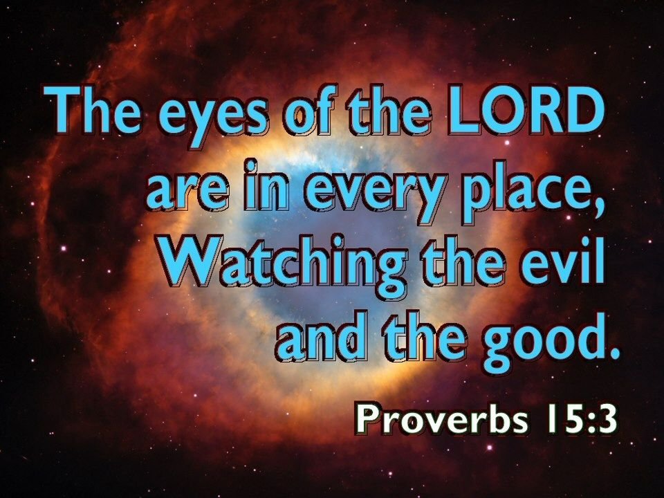 Proverbs 15:3 The Eyes Of The Lord Is Everywhere — Tell the Lord Thank You