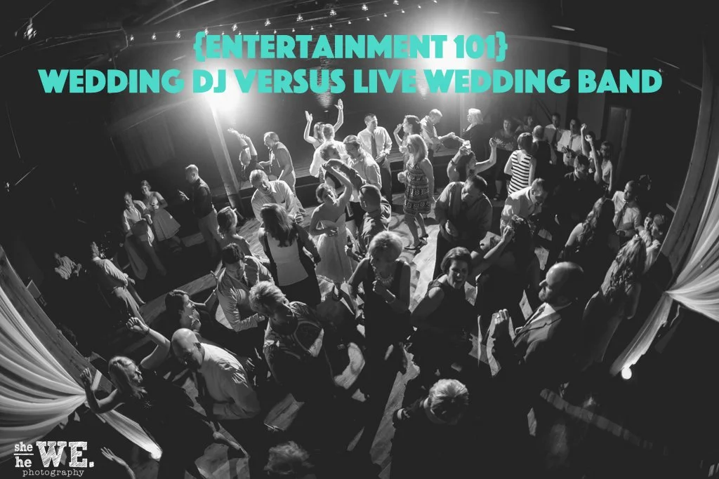 {Entertainment 101} Wedding DJ versus Live Wedding Band