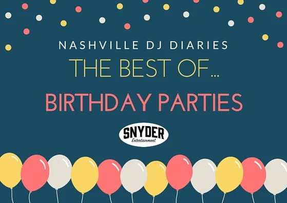 Nashville DJ Diaries: The Best of Birthday Parties 
