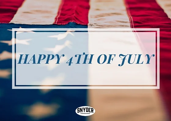 Happy 4th of July from Snyder Entertainment! 