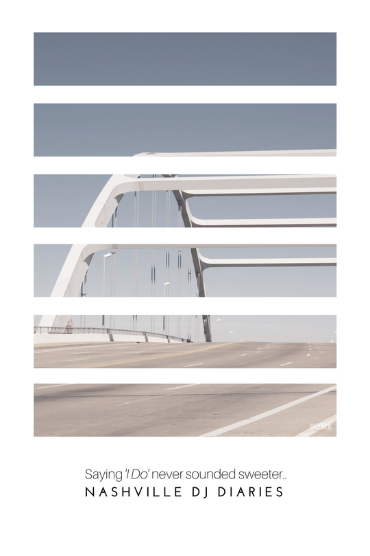 Nashville DJ Diaries | Why You Should Say 'I Do' in Nashville