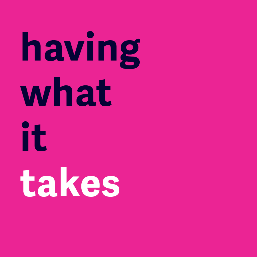 Having What it Takes