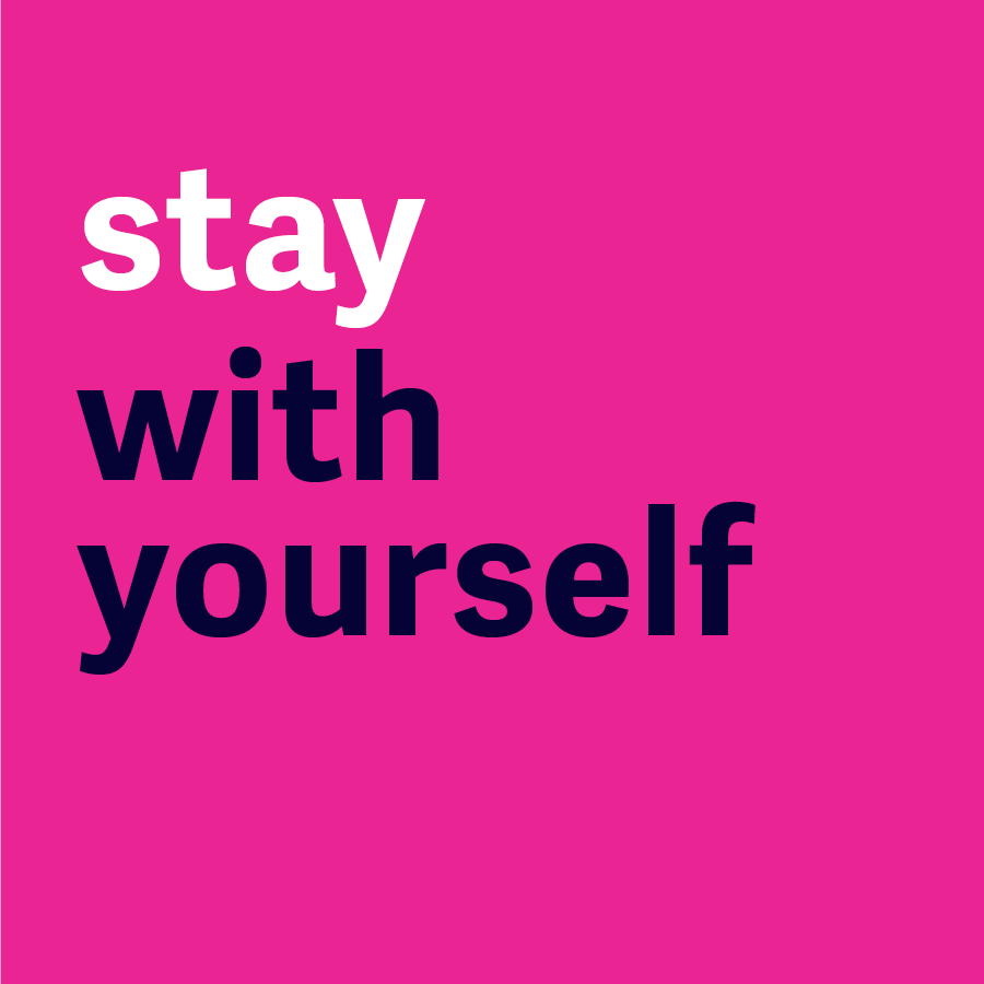 Stay With Yourself