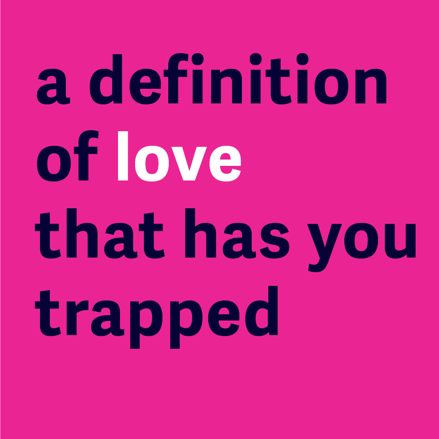 A Definition of Love that Has You Trapped