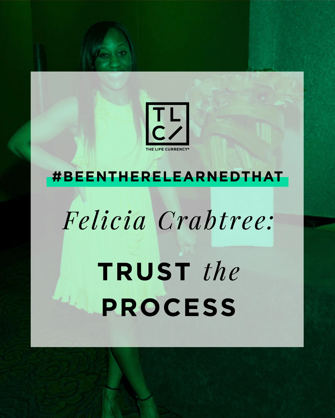 #BeenThereLearnedThat: Felicia Crabtree on "Trusting the Process"