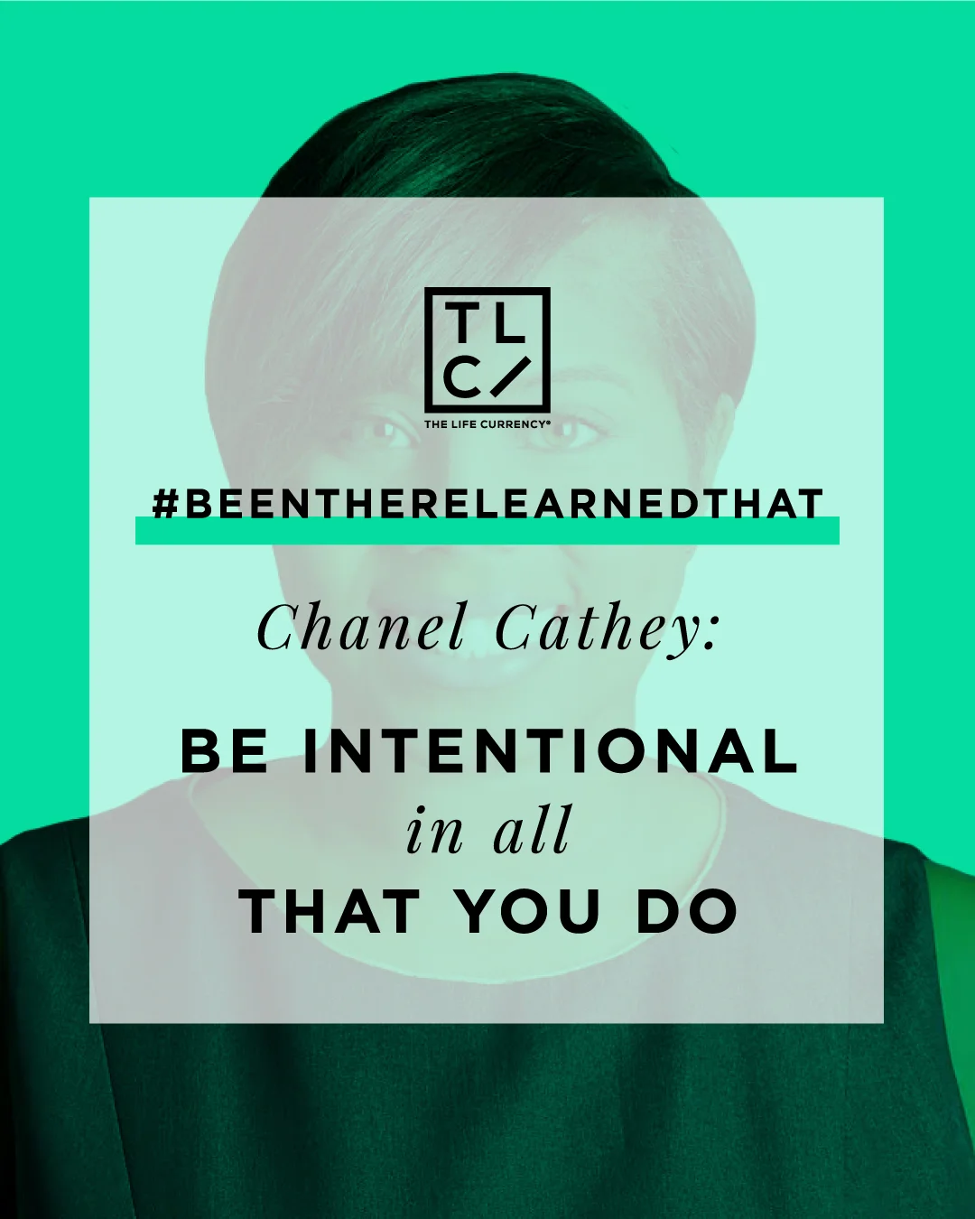 #BeenThereLearnedThat: Chanel Cathey on Being Intentional in All That You Do