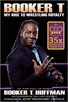 My Rise To Wrestling Royalty By Booker T (Book Review)