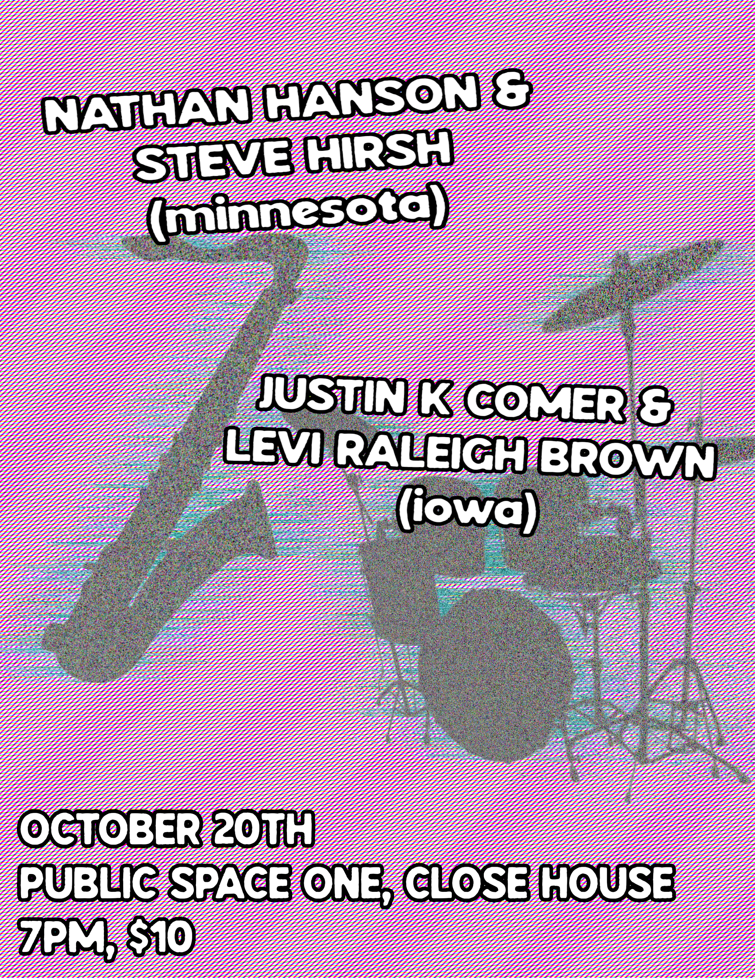 Nathan Hanson &amp; Steve Hirsh // Justin K Comer &amp; Levi Raleigh Brown