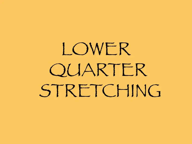 Lower Quarter Stretching