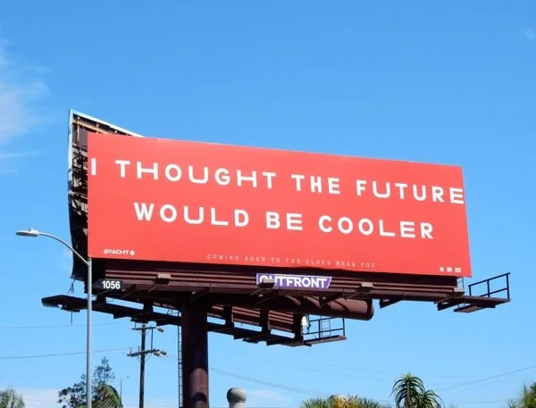 I thought the future would be cooler Yacht billboard.jpg