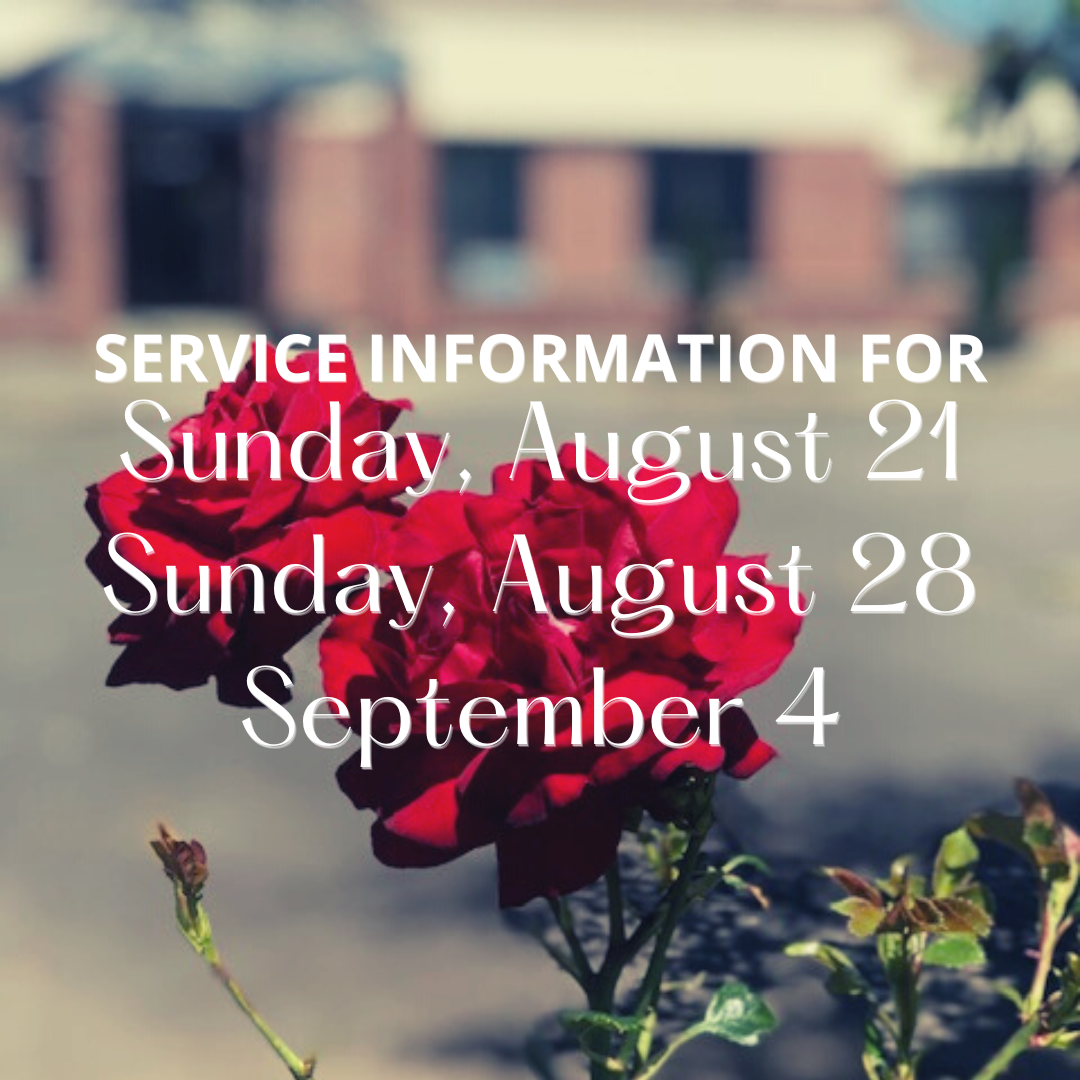 August 21, 28 &amp; September 4, 2022 Sunday Worship  