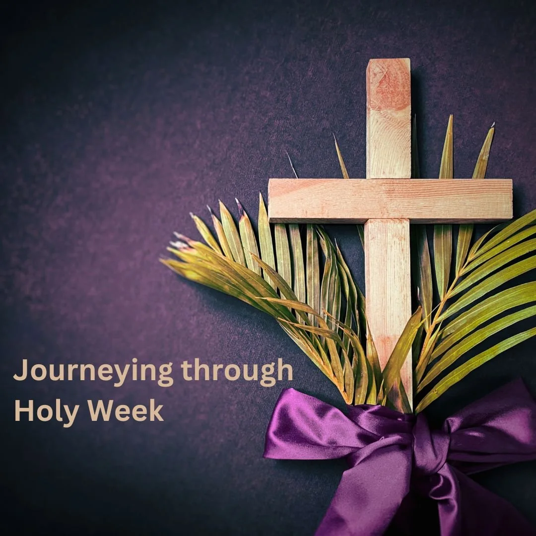 Newsletter: Journeying through Holy Week