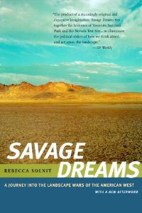 University of California Press edition of Solnit's Savage Dreams .