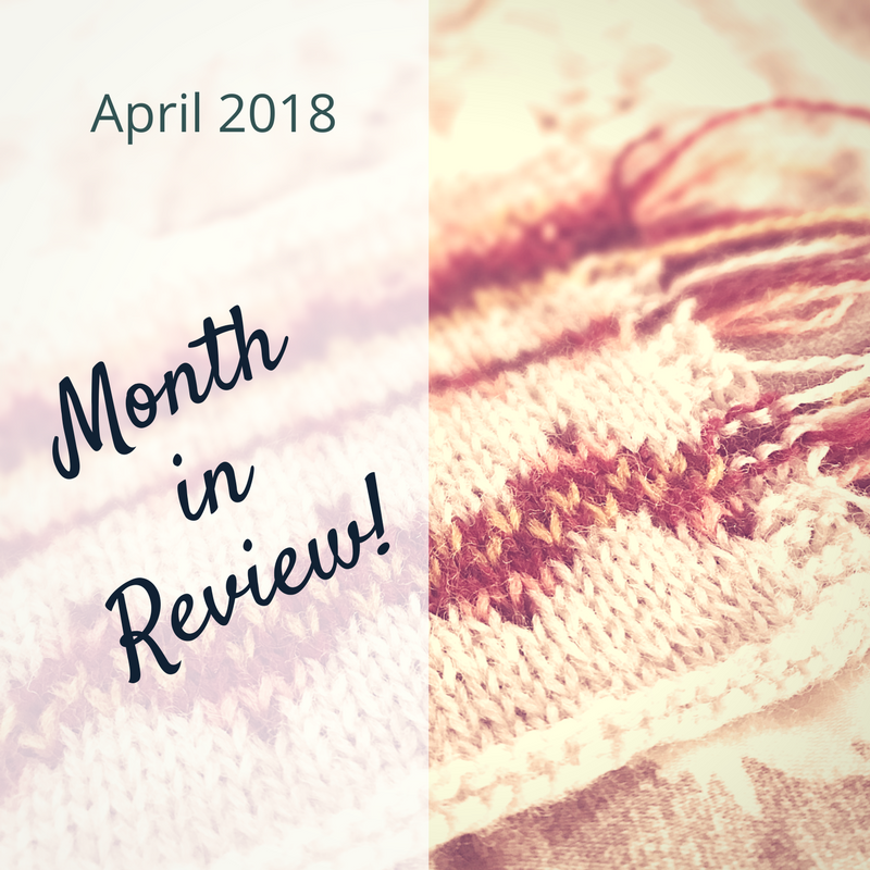 Monthly Wrap-up: April 2018
