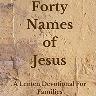 Forty Names of Jesus - Day 1