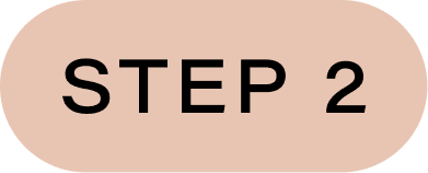 Rounded beige button with black text saying 'STEP 2'.