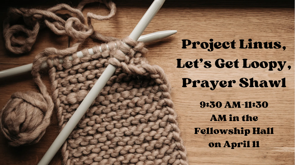 Project Linus, Prayer Shawl, Let's Get Loopy