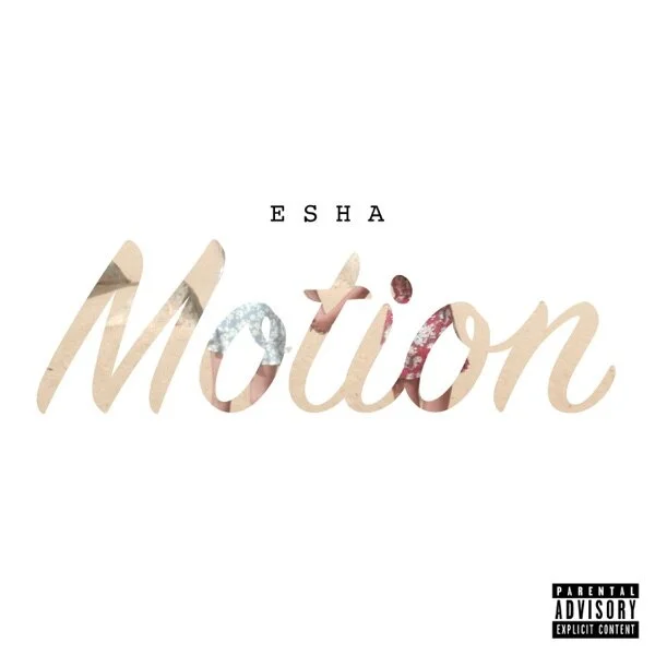 Esha is back with a brand new track in "Motion"!