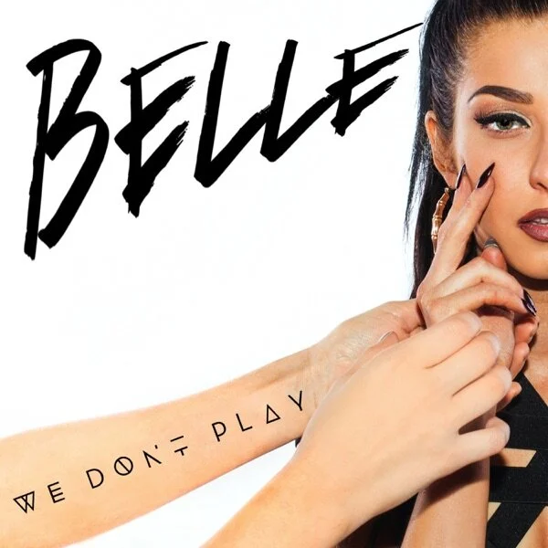 Belle releases her debut single "We Don't Play"