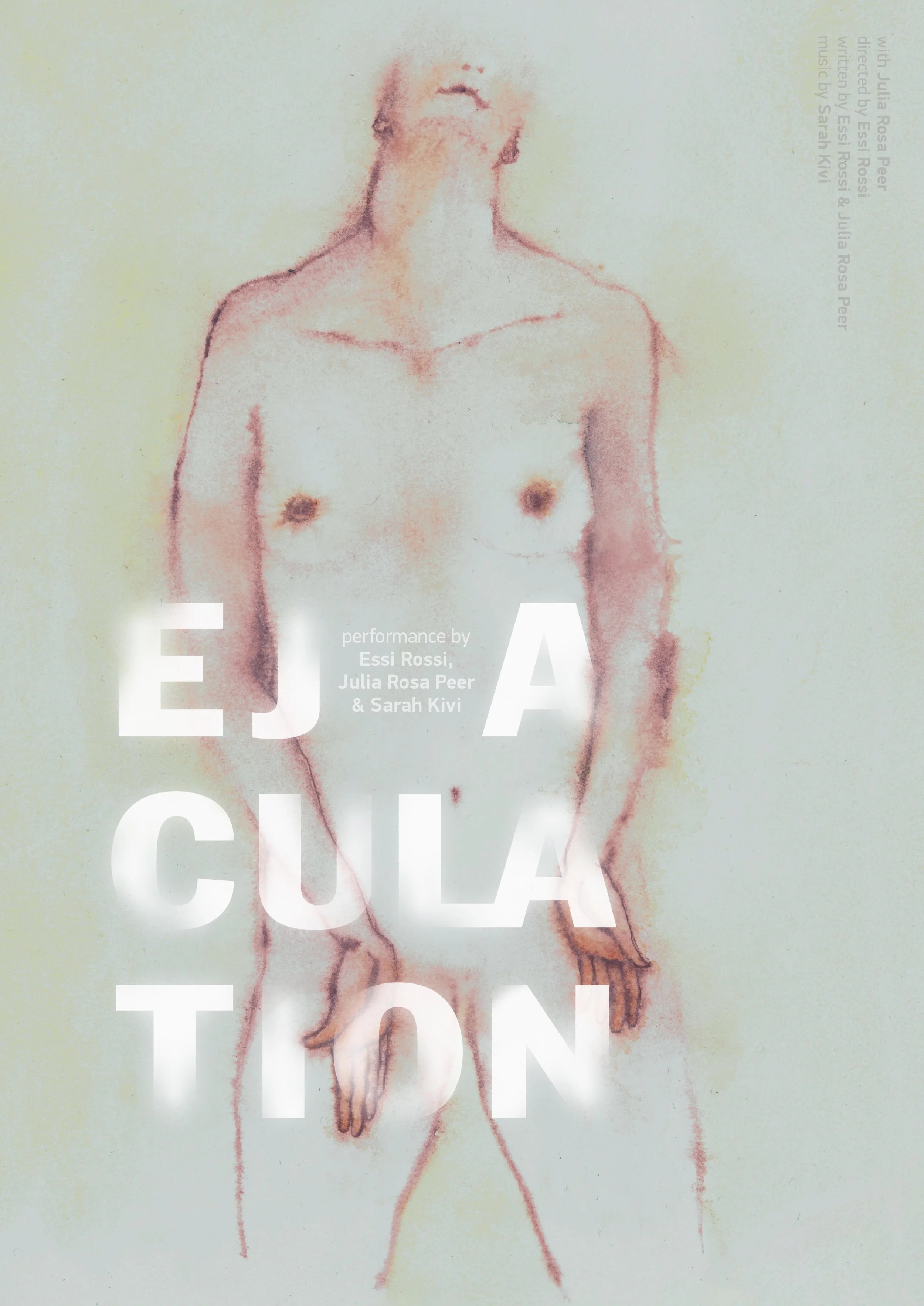   EJACULATION - Discussions About Female Sexuality  This performance is supported by Arts promoting centre Finland (Taike), Land Tirol, Bundeskanzleramt für Kunst &amp; Kultur Österreich, Stadt Innsbruck, Goethe-Institut Finnland   Premiere Finland @ National Theatre Helsinki, Willensauna  October 24th - 25th, 2018   https://kansallisteatteri.fi/esitys/ejaculation/     Premiere Austria @ BRUX - Freies Theater Innsbruck  November 30th - December 2nd, 2018   http://www.brux.at/produktionen/ejaculation/      A Solo Performance by Julia Rosa Peer and Essi Rossi   EJACULATION     Is female ejaculation the last taboo?  The performance  Ejaculation  explores the perception and collective experience of female sexuality in the modern world.    In English, the word “ejaculation” reflects two different meanings. There is its contemporary connection with sexual climax, but there is also its original association: a sudden verbal exclamation, an emotional outburst of words, the desire to be heard.  Ejaculation  combines both meanings in an honest dialogue, presenting an unflinching examination of the mystery of female ejaculation through a diverse tapestry of female voices, based on interviews with women from various backgrounds and countries.    The result is a challenging, inspiring and unfiltered performance, inviting the audience on a quest for a new definition of modern female sexuality, and offering an opportunity to examine the full potential of the female sexual being.       Biographies:    Essi Rossi  is a Finnish director. Her next performance Tainaron is going to be premiered at Finland´s National Theatre in August 2018. Her aim is to cross borders in art and society, as well as to focus on the questions of change.     Julia Rosa Peer  is an Austrian actress and writer, her last piece  Leaving Ziller Valley  toured in 3 different languages in 12 countries worldwide. Her latest film work includes the female protagonist in the feature film  Zingerle . Her work focuses on the questions of identity in culture, language and gender.     Sarah Kivi  is a Finnish - Iranian musician, who currently lives and works in Berlin. Her first solo album  Tiny Anthems  was released in 2018.  The painting "Yellow room II” in the poster is by Sirkku Rosi  Graphic design by Sophie Troppmair  The main language of the performance is English within a mosaic of several languages.       This performance is supported by   For Austria: Land Tirol, Bundeskanzleramt für Kunst &amp; Kultur, Stadt Innsbruck  For Finland: Arts Promotion Centre, Goethe Institut Finland       