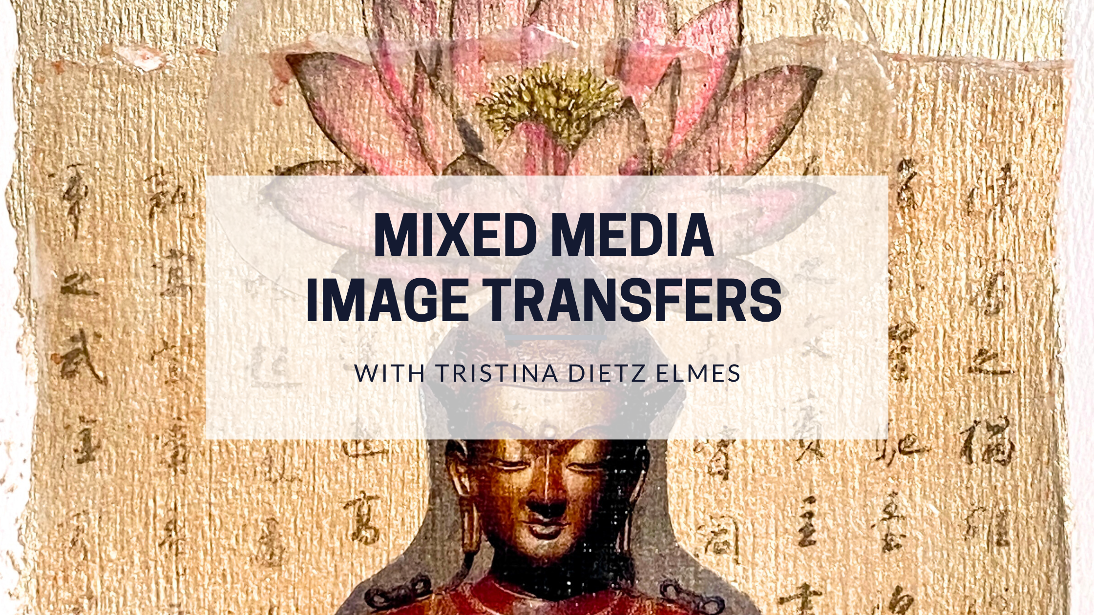 Mixed Media Image Transfers Live Painting — Tristina Dietz Elmes, Artist