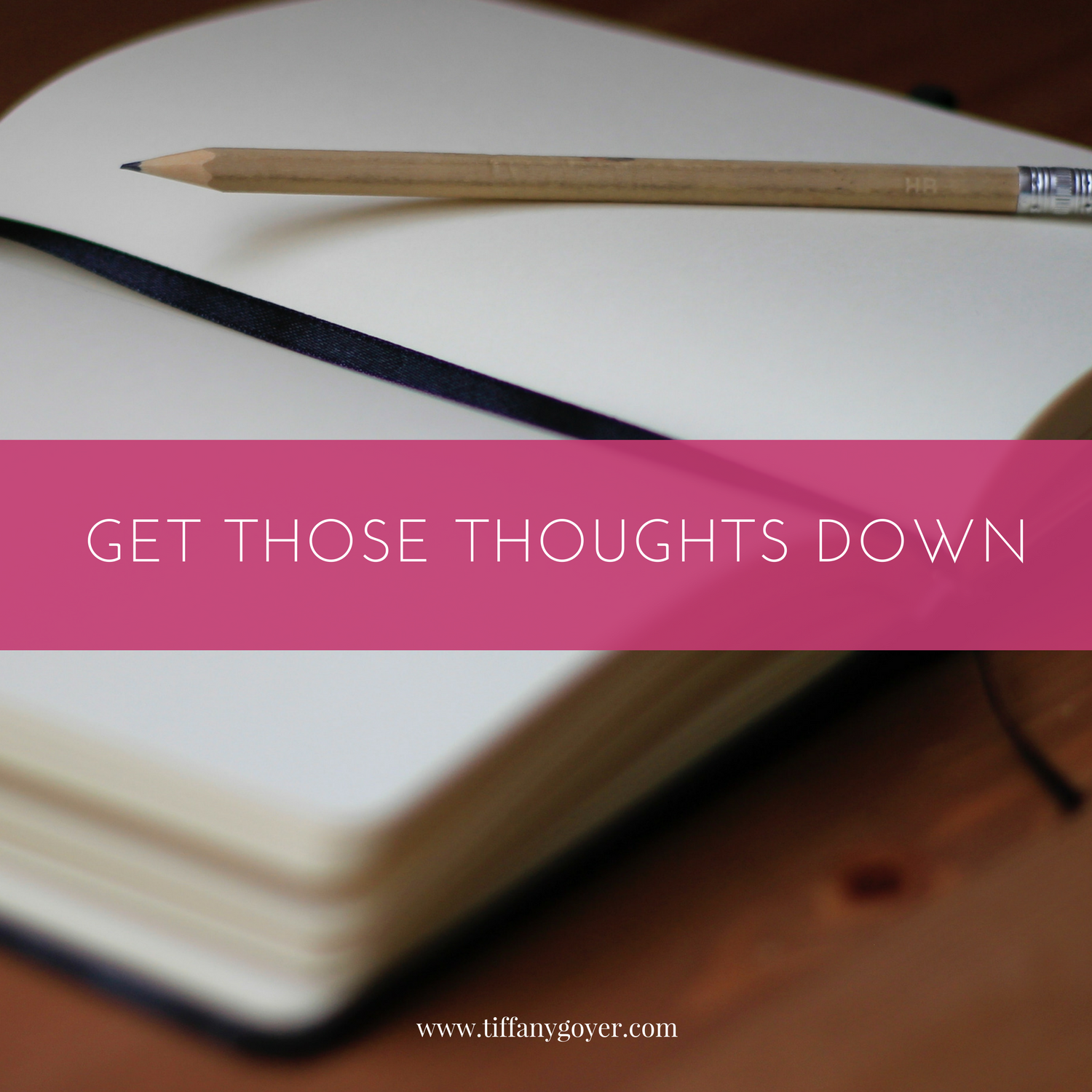 Get Those Thoughts Down