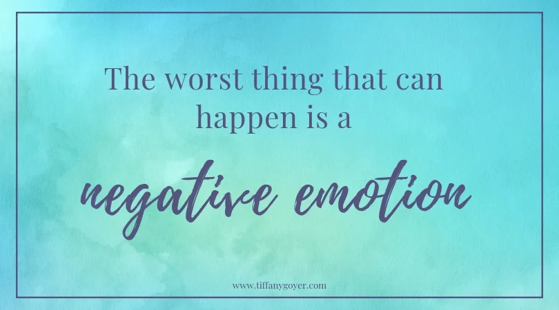 worst thing is a negative emotion.jpg