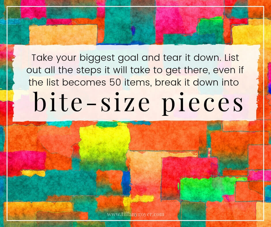 break it all down into bite size pieces.jpg