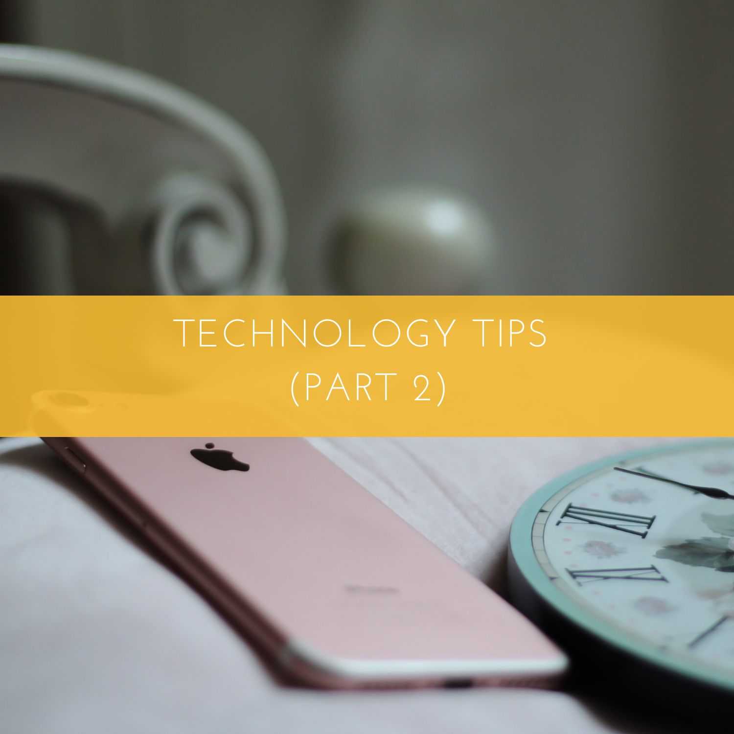 Time Management #19: Technology Tips (Part 2)