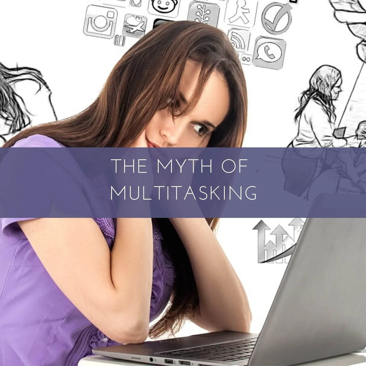 Time Management #21: The Myth of Multitasking
