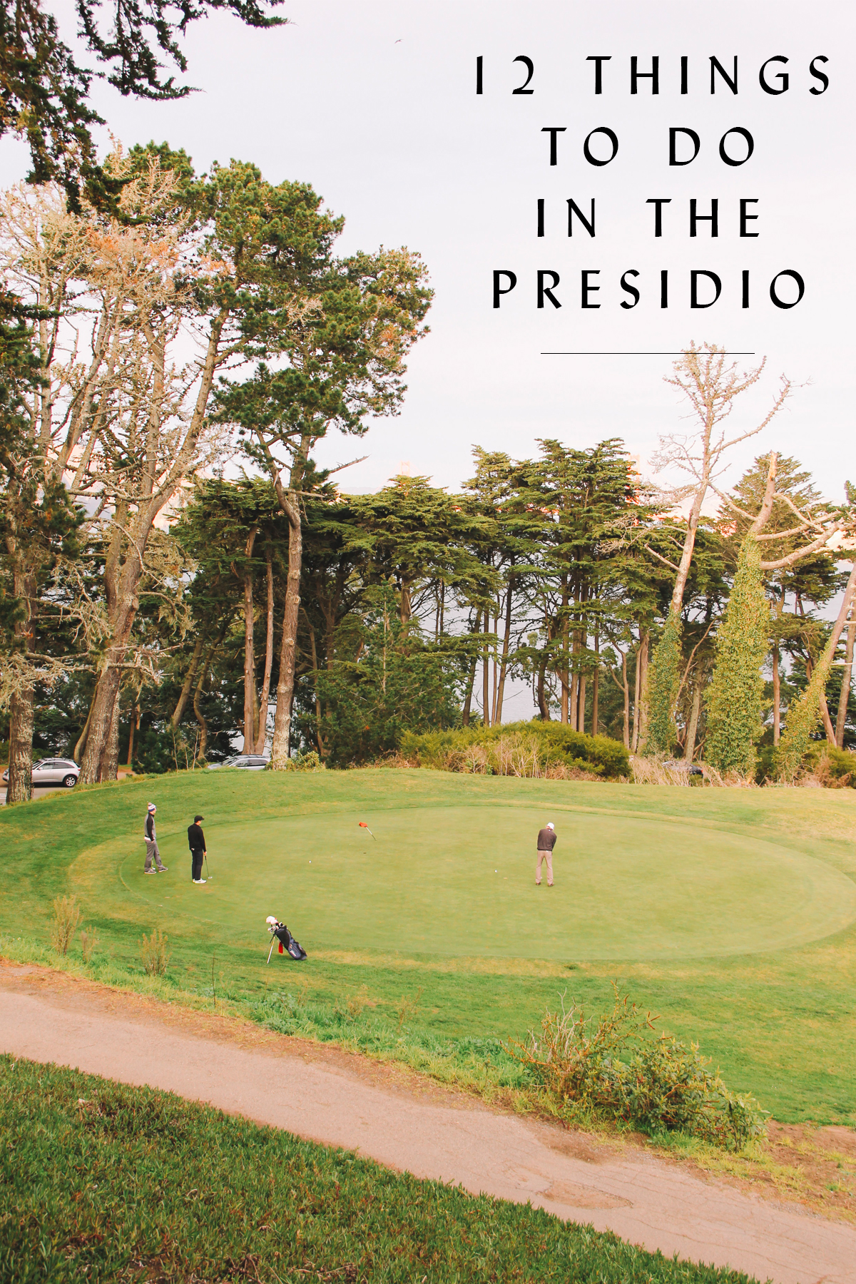 12 Things to do in the Presidio | San Francisco