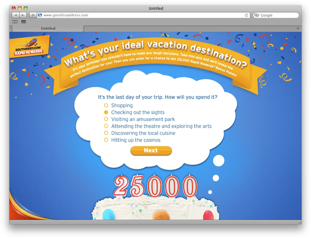  Created a microsite that would suggest a vacation for your birthday. This was done for Southwest Airline members. If you completed the fun questionnaire you could register to win points.&nbsp; 