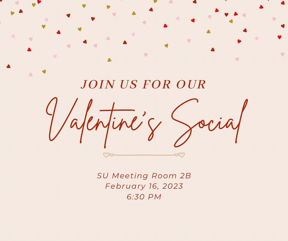 Calling all of our lovely SHRMies! 

We warmly invite you to our Valentine&rsquo;s Day Social this Thursday, February 16th at 6:30pm in SU Meeting Room 2B. There will be genuine connections, lots of laughs, and you might end up making some new friend