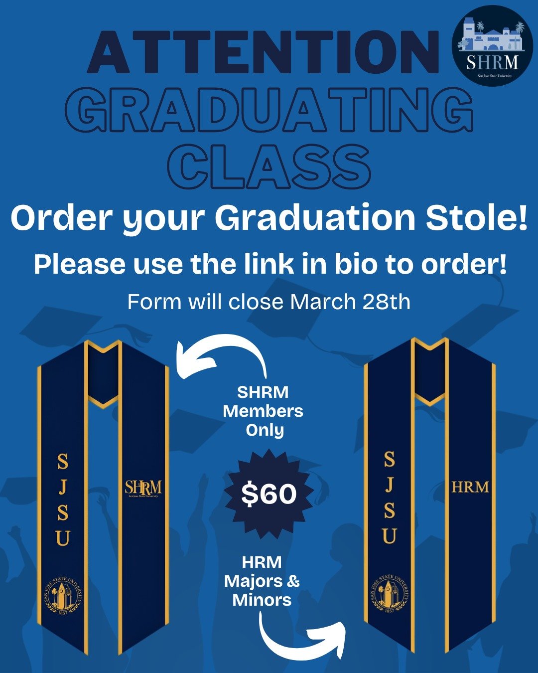 🎓 Attention Graduating HRM Students!

It&rsquo;s time to order your official graduation stole and proudly represent SJSU, SHRM, and HRM with pride at your commencement!

🔗 Please use the link in our bio to place your order.
 ⏳ Deadline: March 28th
