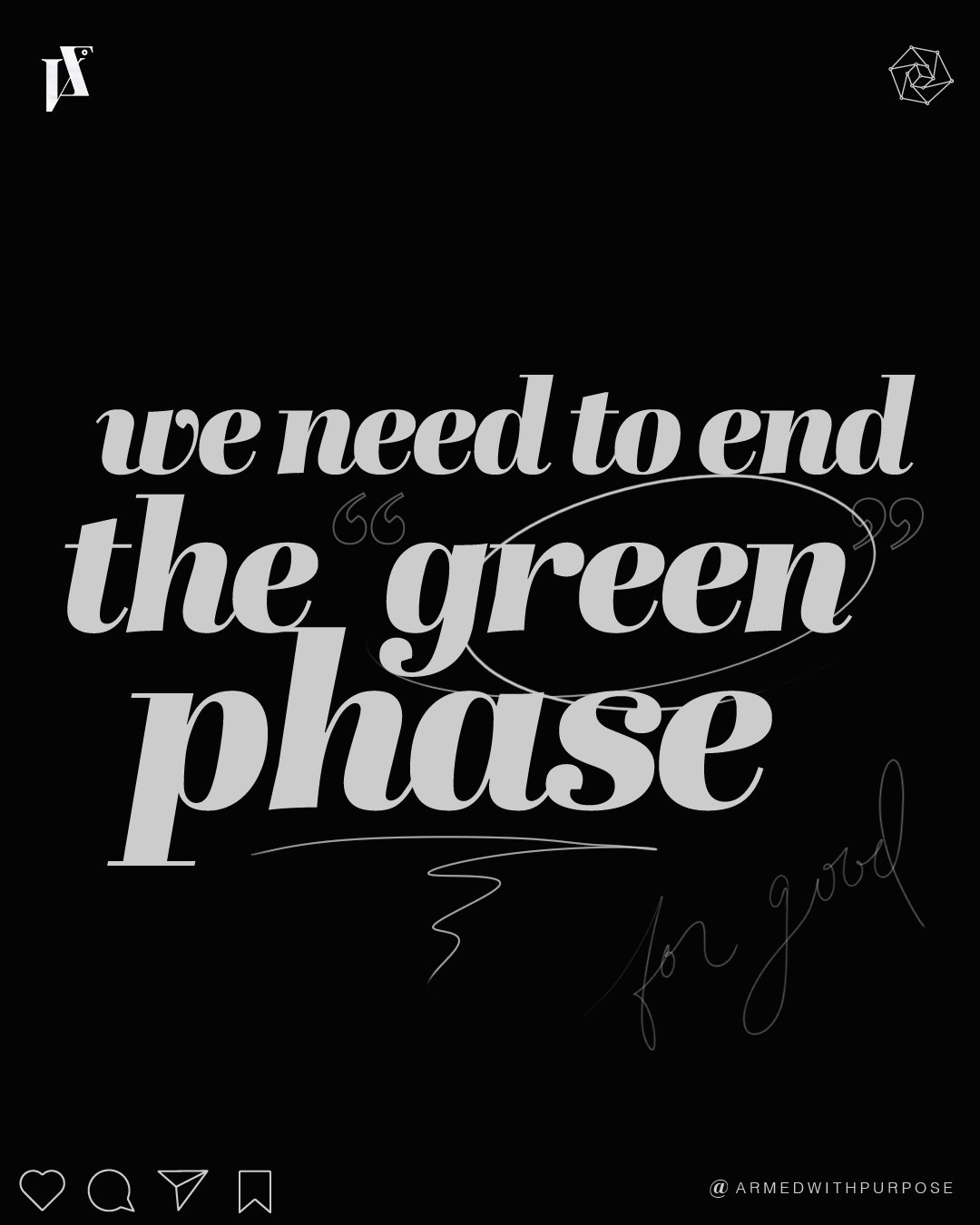We need to end the green phase for good.jpg