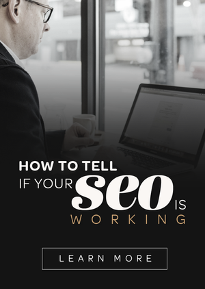 How+to+Tell+if+Your+SEO+is+Working+for+Your+Website-01.png